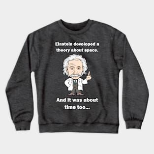 Einstein, it's about time! Light text Crewneck Sweatshirt